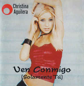 Album cover art for "Ven Conmigo (Solamente Tú)" by Christina Aguilera