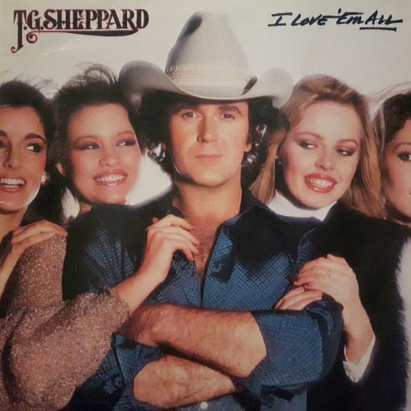 Album cover art for "I Loved ’Em Every One" by T.G. Sheppard