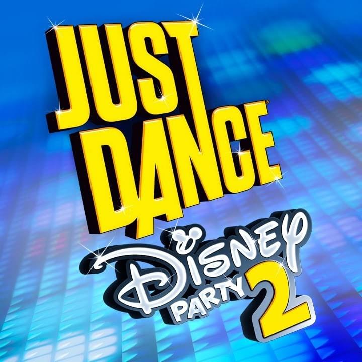 Cover image for Just Dance: Disney Party 2 Official Tracklist