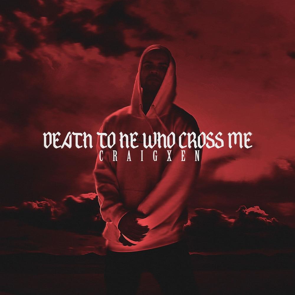 Death to He Who Cross Me by Craig Xen