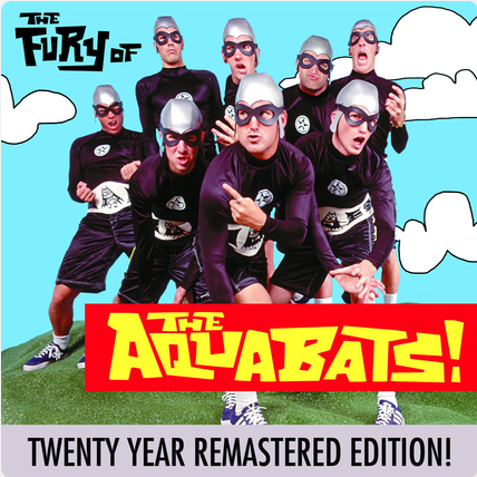 Cover image for The Fury of The Aquabats! (Expanded 2018 Remaster)