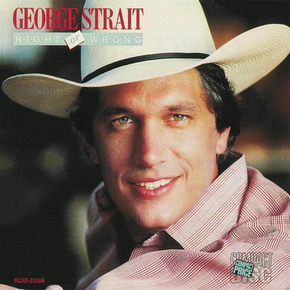 Album cover art for "Right or Wrong" by George Strait