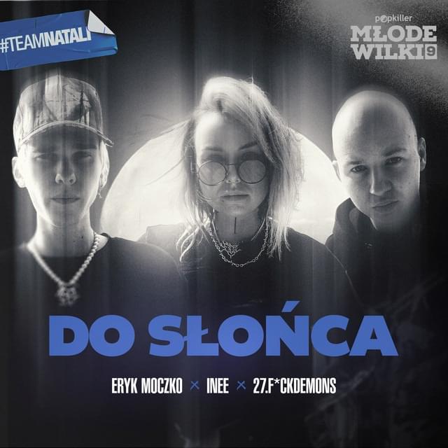 Album cover art for "Do słońca" by Popkiller Młode Wilki & Eryk Moczko & Inee & 27.FUCKDEMONS