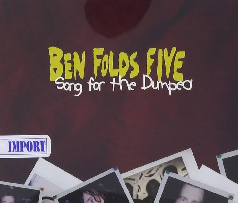 Song for the Dumped by Ben Folds Five