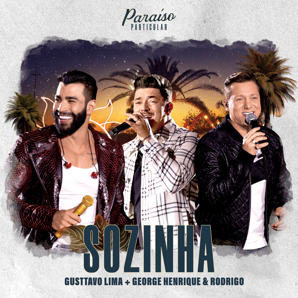 Album cover art for "Sozinha (Ao Vivo)" by Gusttavo Lima & George Henrique & Rodrigo
