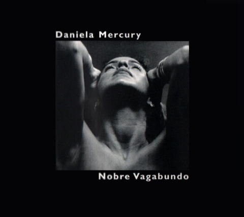 Album cover art for "Nobre Vagabundo" by Daniela Mercury
