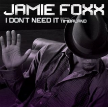 Album cover art for "I Don’t Need It" by Jamie Foxx & Timbaland