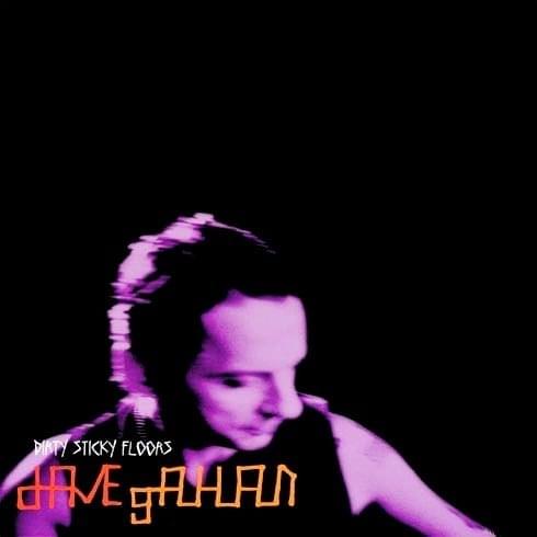 Album cover art for "Dirty Sticky Floors [Lexicon Avenue Vocal Mix]" by Dave Gahan