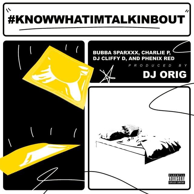 Album cover art for "#KNOWHATIMTALKINBOUT" by Bubba Sparxxx & Charlie P & Phenix Red