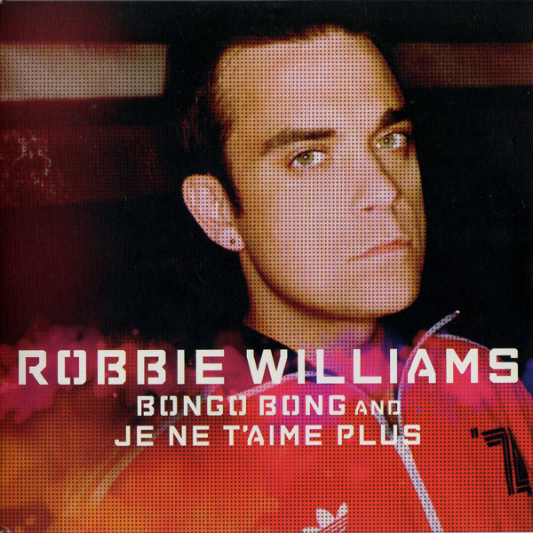Album cover art for "Bongo Bong (and) Je Ne T’Aime Plus" by Robbie Williams