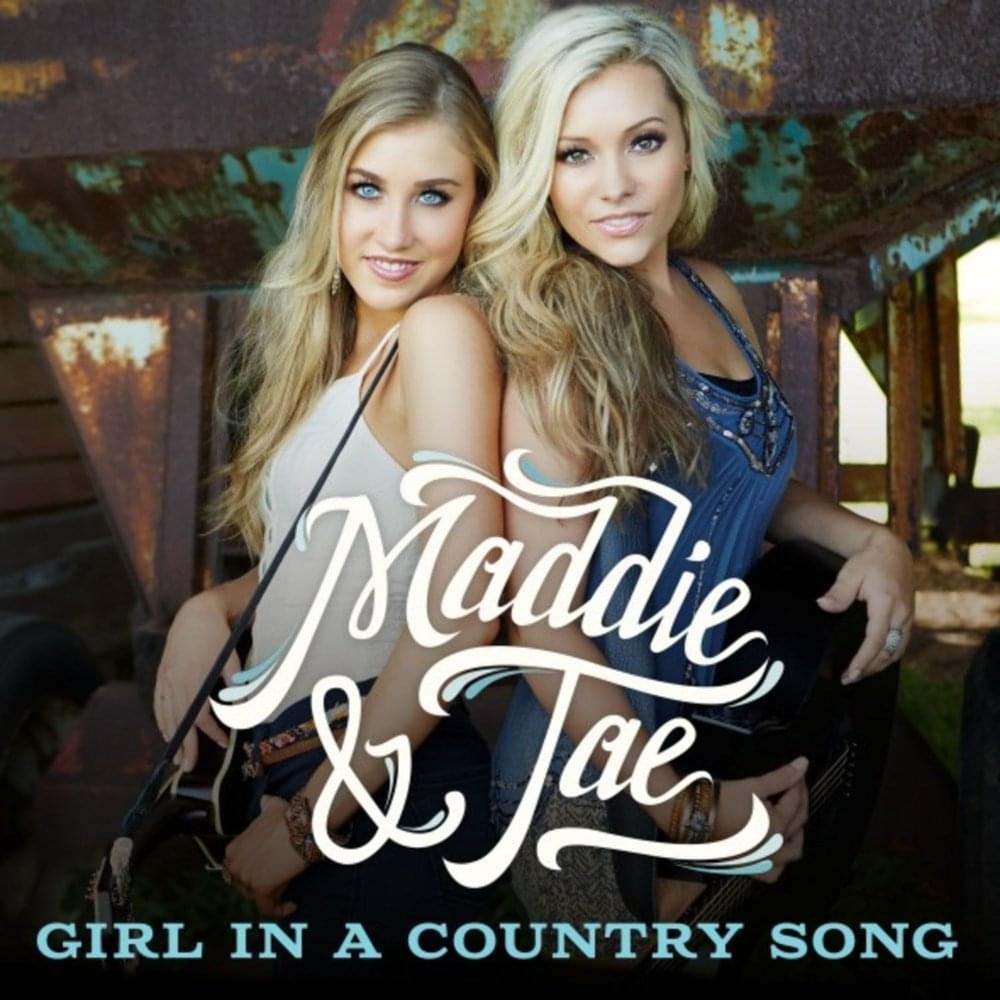 Album cover art for "Girl in a Country Song" by Maddie & Tae