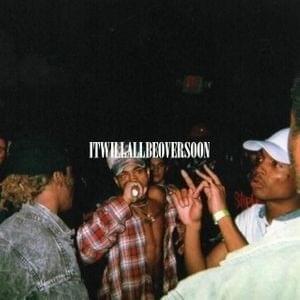 Cover image for ItWillAllBeOverSoon