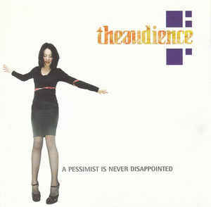 Album cover art for "A Pessimist Is Never Disappointed" by Theaudience