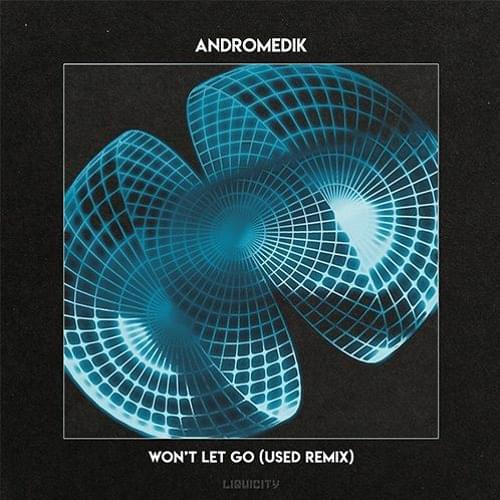 Album cover art for "Won’t Let Go (Used Remix)" by Andromedik & Voicians