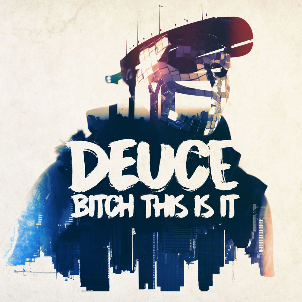 Album cover art for "Bitch This Is It" by Deuce