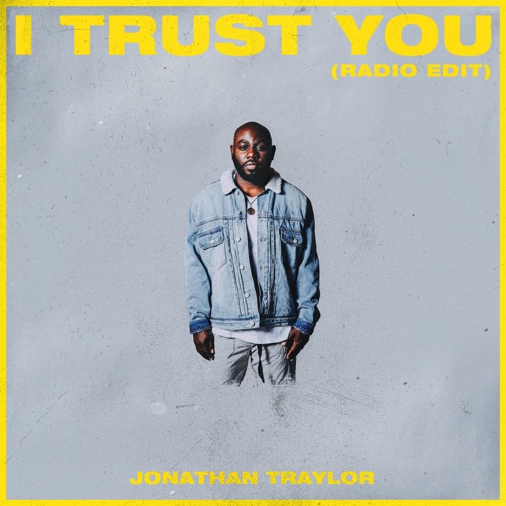 Album cover art for "I Trust You (Radio Edit)" by Jonathan Traylor