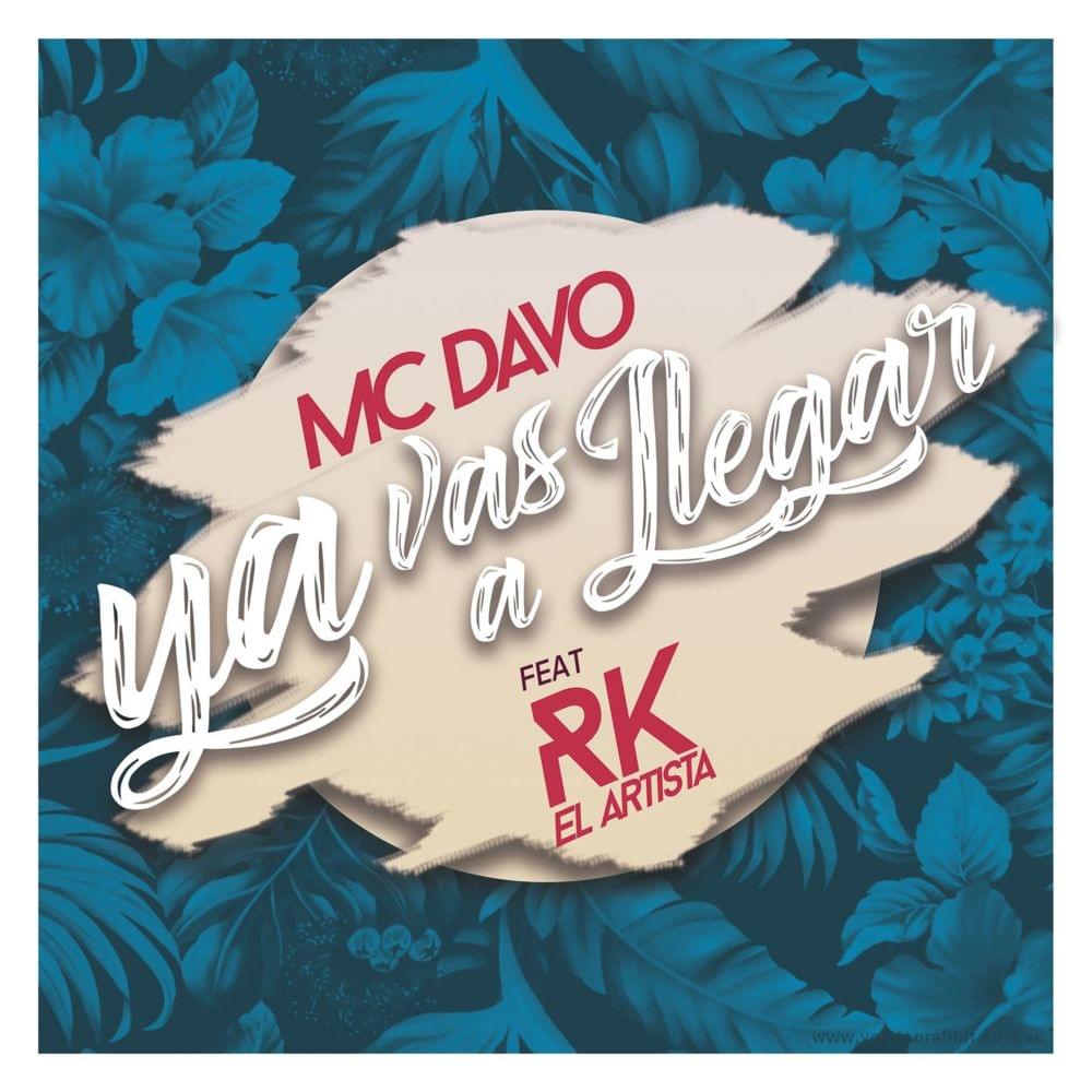 Ya Vas A Llegar by MC Davo
