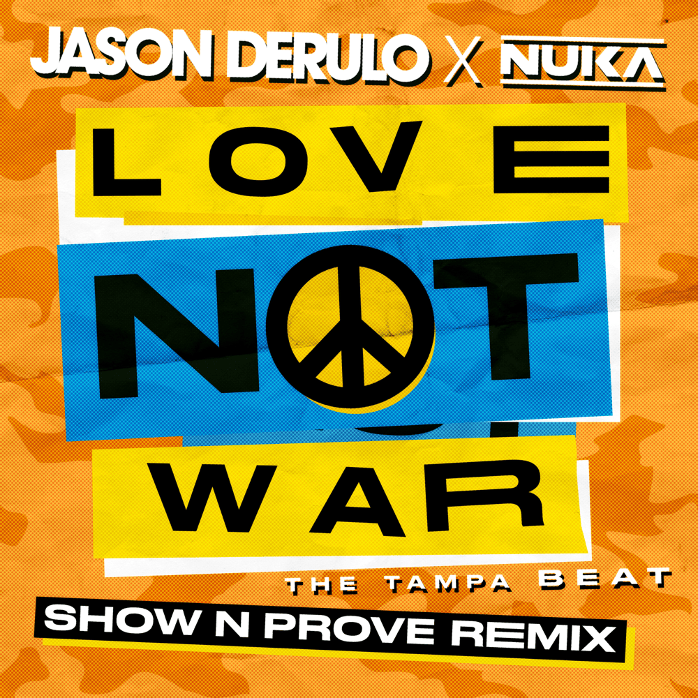 Album cover art for "Love Not War (The Tampa Beat) [Show N Prove Remix]" by Jason Derulo