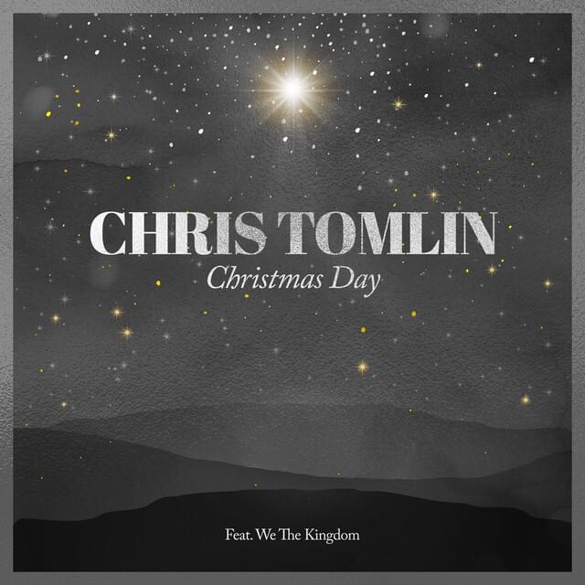 Album cover art for "Christmas Day" by Chris Tomlin & We The Kingdom