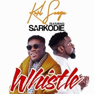 Album cover art for "Whistle" by Kurl songx & Sarkodie