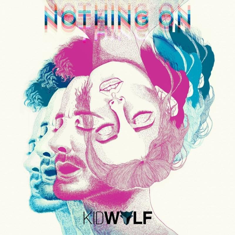 Album cover art for "Nothing On" by KidWolf