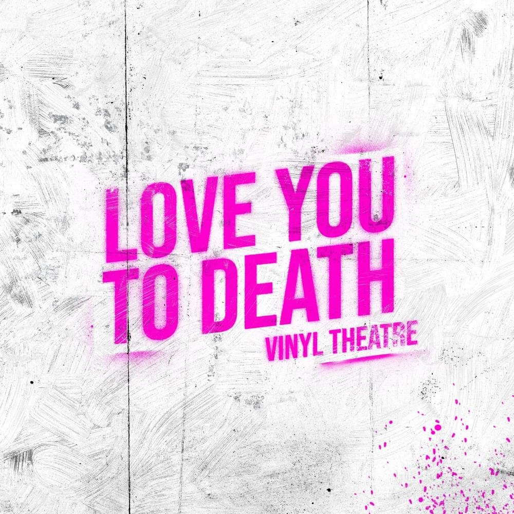 Album cover art for "Love You To Death" by Vinyl Theatre