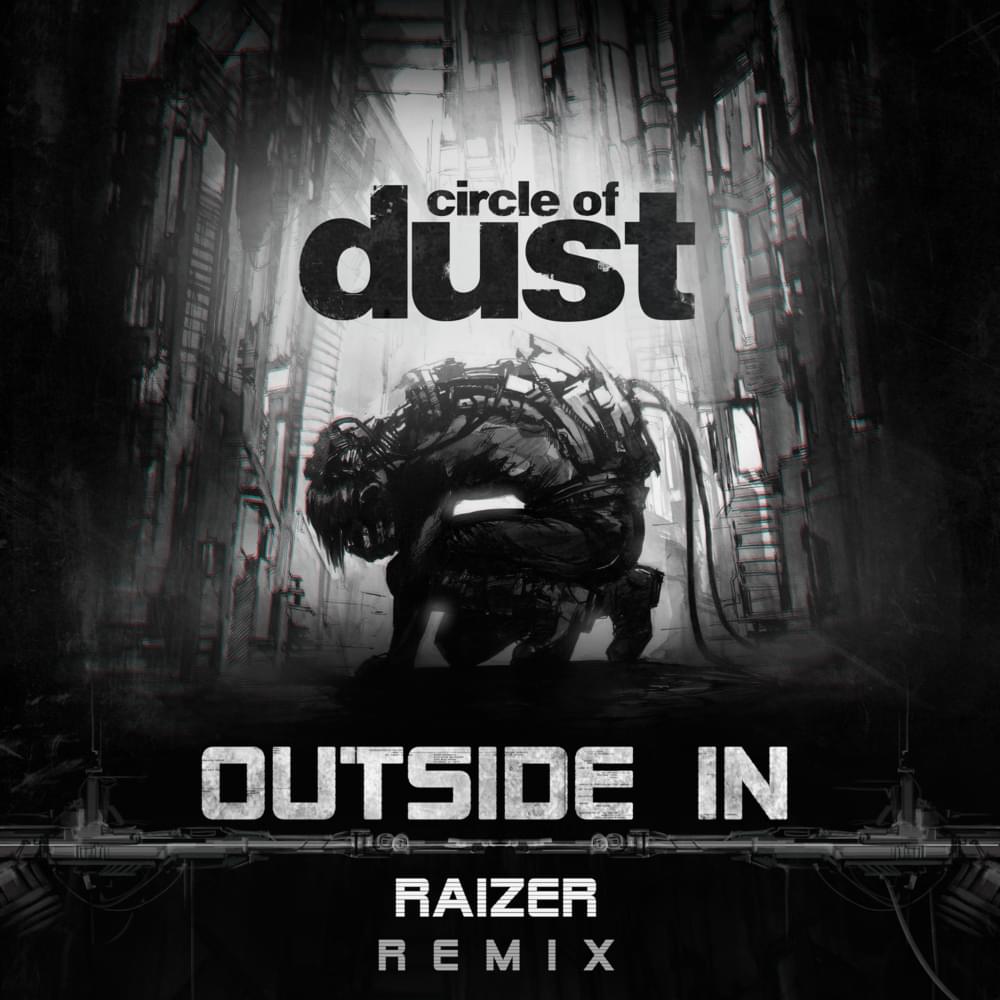 Album cover art for "Outside In [Raizer Remix]" by Circle of Dust