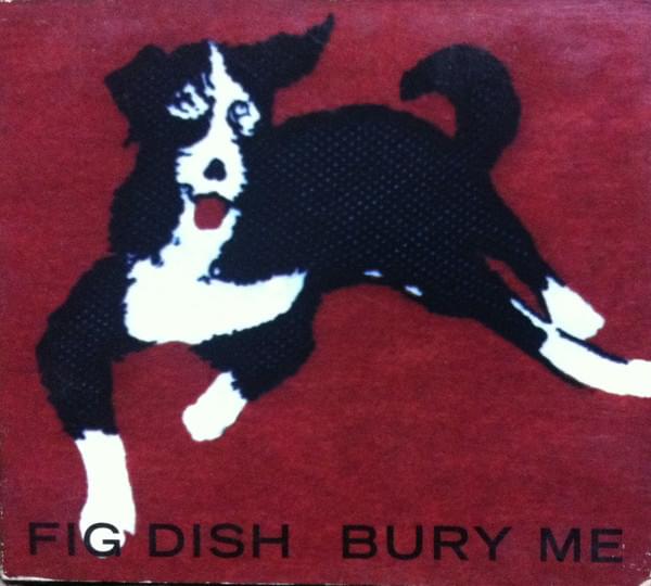 Album cover art for "Bury Me" by Fig Dish