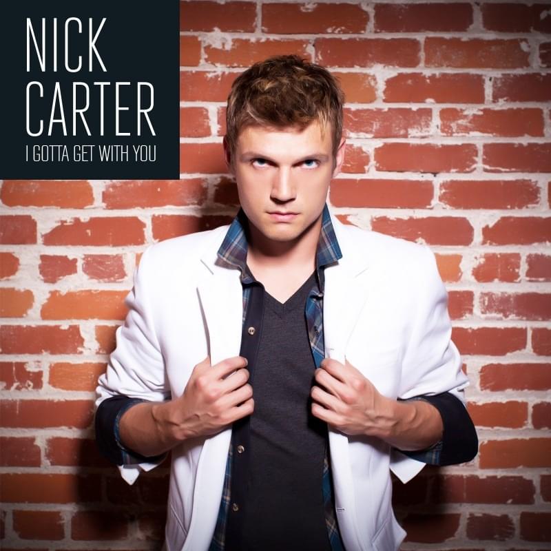 Album cover art for "I Gotta Get With You" by Nick Carter