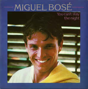 Album cover art for "You can’t stay the night" by Miguel Bosé