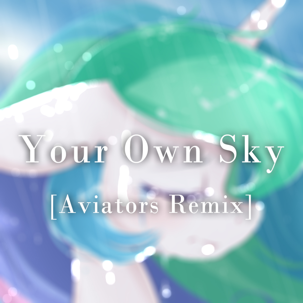 Album cover art for "Your Own Sky (Aviators Remix)" by Aviators