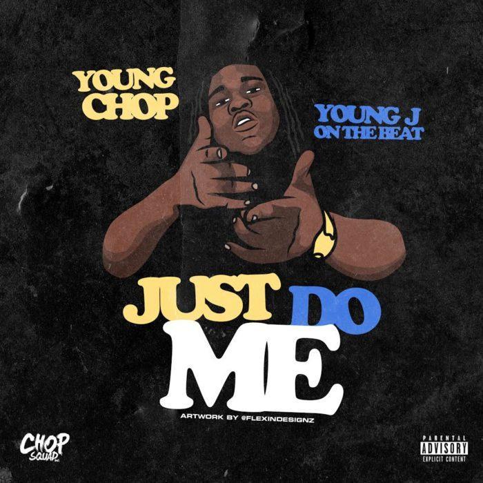 Album cover art for "Just Do Me" by Young Chop