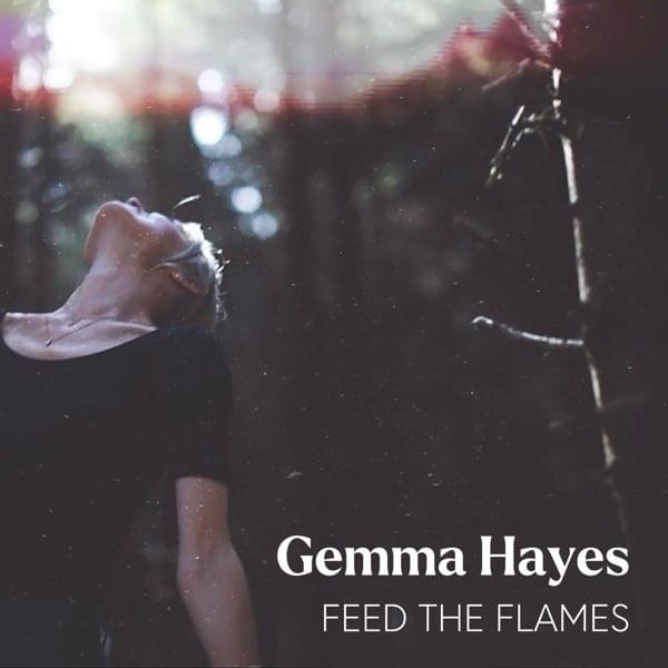 Album cover art for "Feed The Flames" by Gemma Hayes