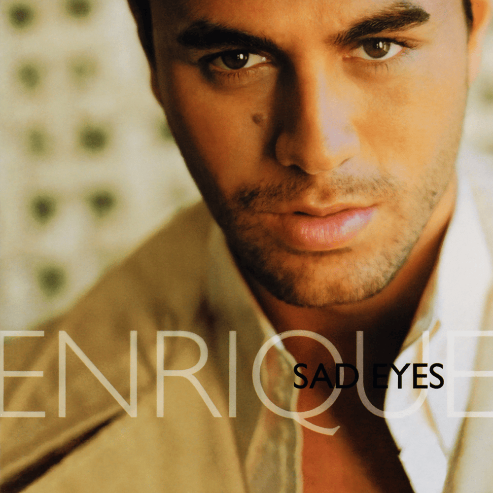 Album cover art for "Sad Eyes" by Enrique Iglesias
