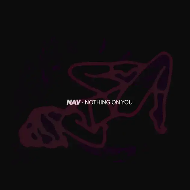 Album cover art for "Nothing On You" by NAV