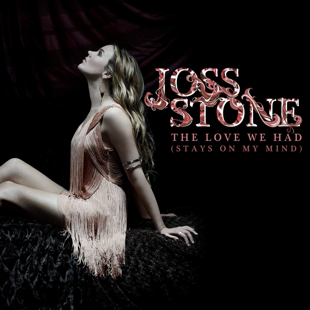 Album cover art for "The Love We Had (Stays On My Mind)" by Joss Stone