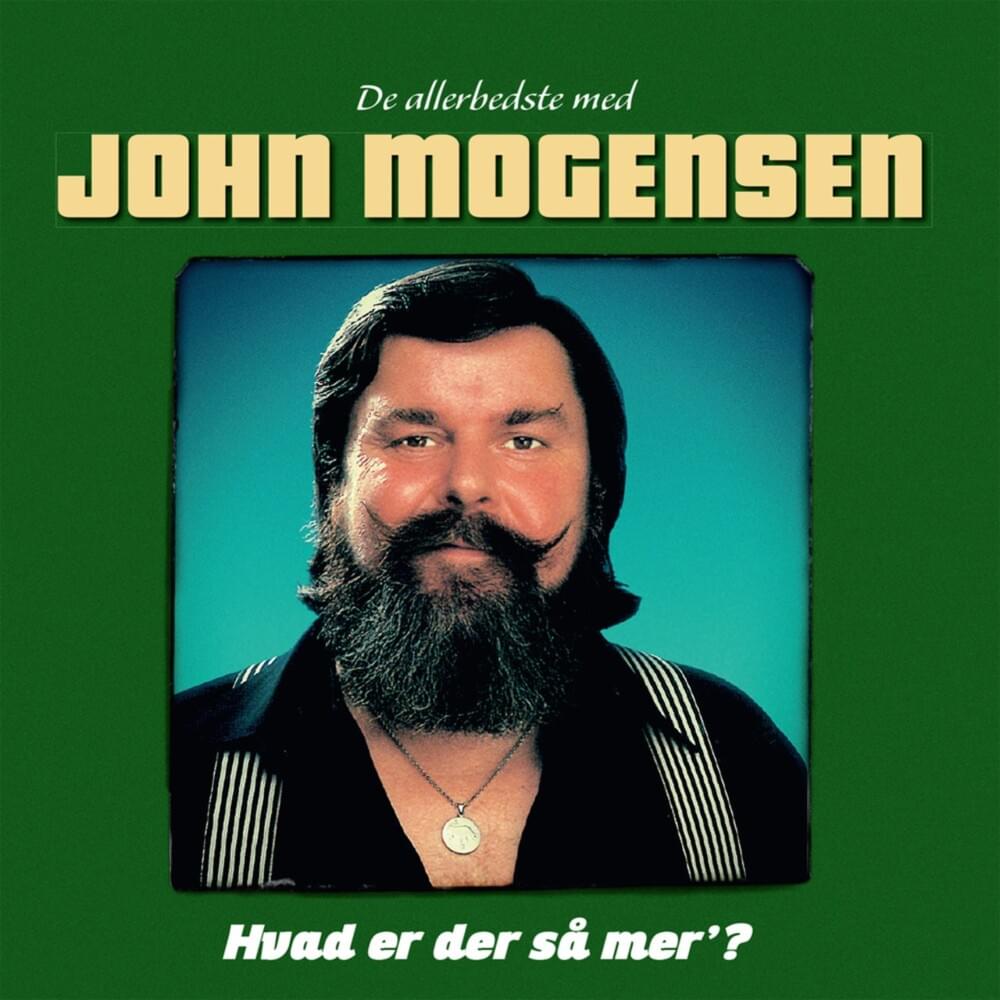 Cover image for Hvad Er Der Så Mer’? (De Allerbedste Med John Mogensen)
