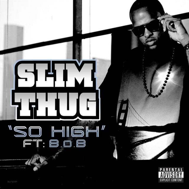 Album cover art for "So High" by Slim Thug & B.o.B