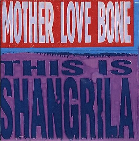 Album cover art for "This Is Shangrila" by Mother Love Bone