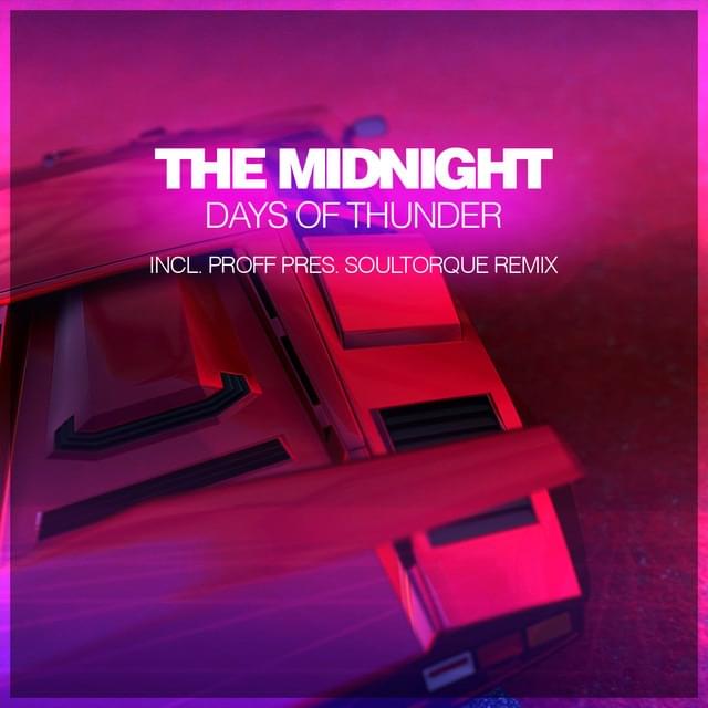 Album cover art for "Days Of Thunder (PROFF pres. Soultorque Remix)" by The Midnight