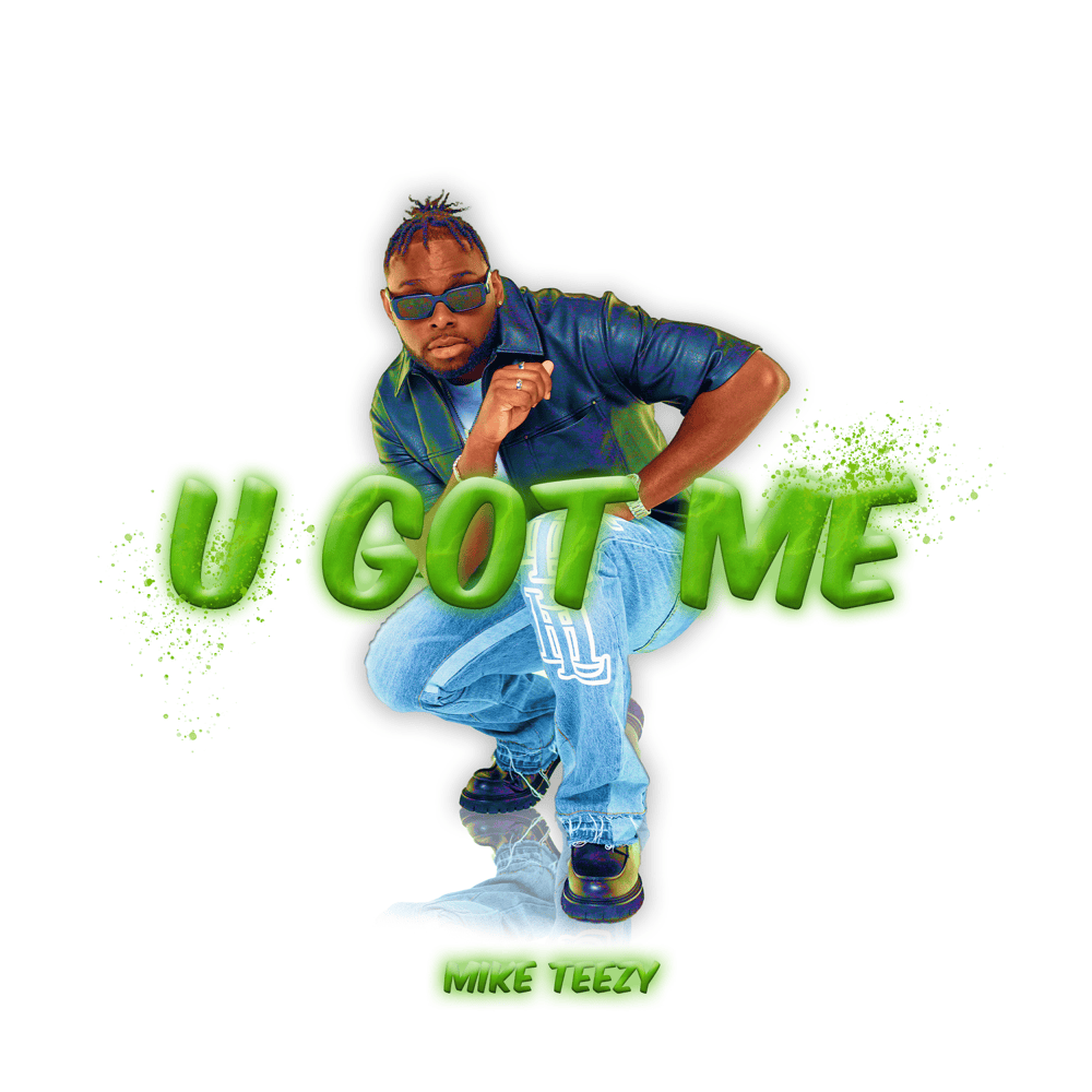 Album cover art for "U GOT ME" by Mike Teezy