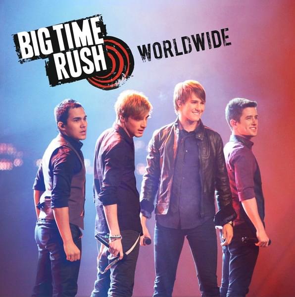 Worldwide by Big Time Rush