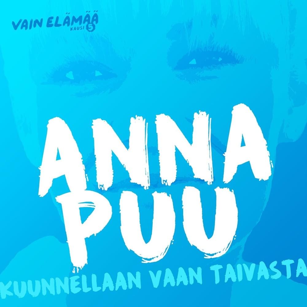 Album cover art for "Kuunnellaan vaan taivasta (Vain elämää kausi 5)" by Anna Puu