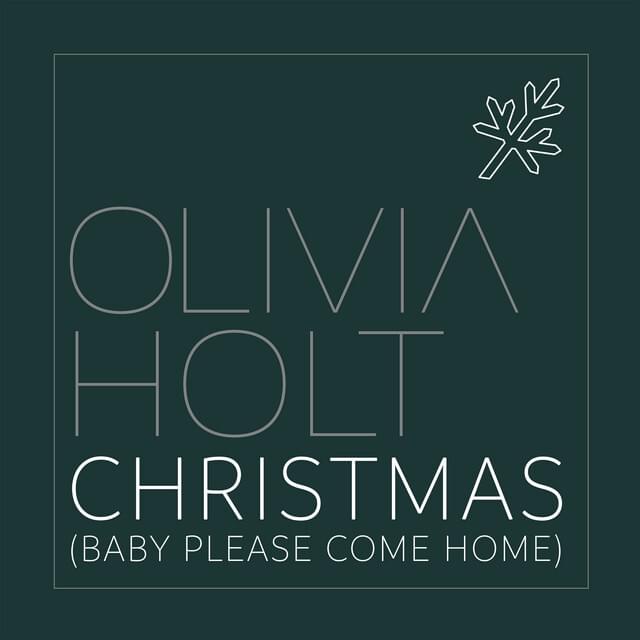 Album cover art for "Christmas (Baby Please Come Home)" by Olivia Holt