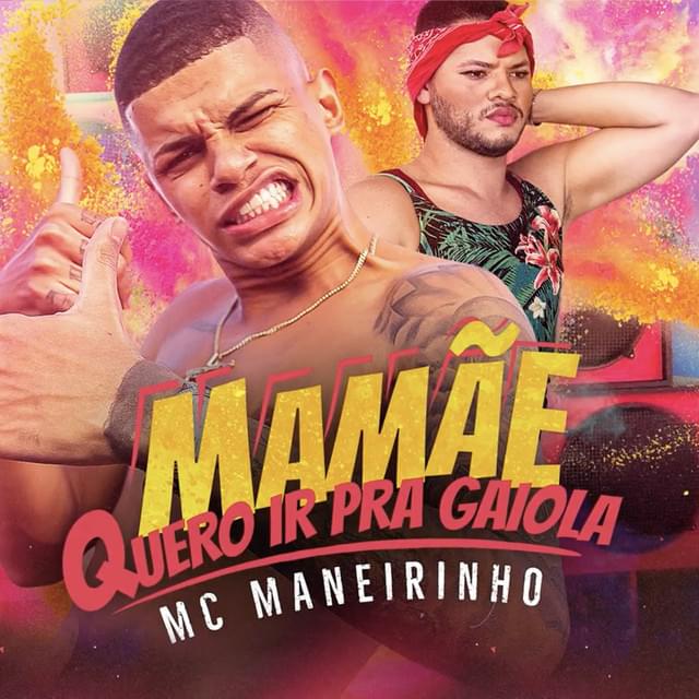Mamãe Quero Ir Pra Gaiola by MC Maneirinho