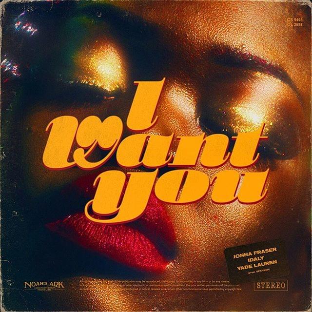 Album cover art for "I WANT YOU" by Jonna Fraser & Yade Lauren & Idaly