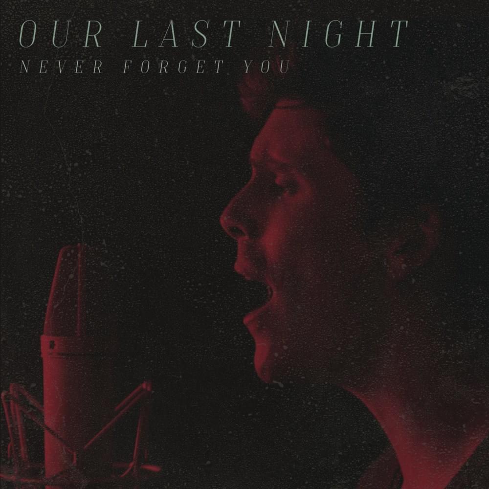 Album cover art for "Never Forget You" by Our Last Night