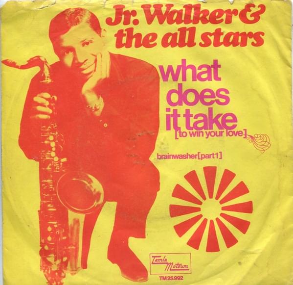 What Does It Take (To Win Your Love) by Junior Walker & The All Stars