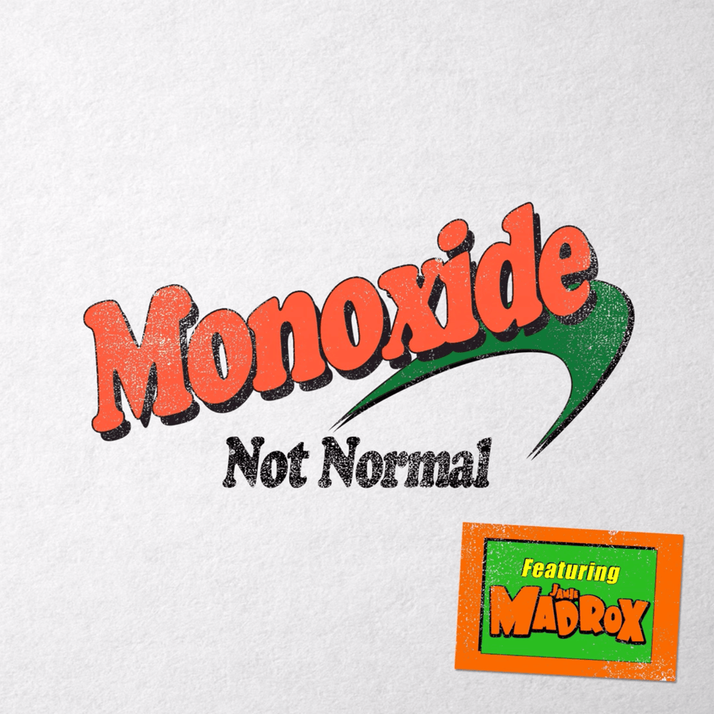 Album cover art for "Not Normal" by Monoxide & Madrox