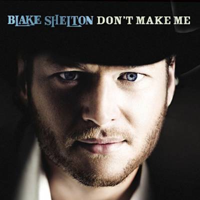 Album cover art for "Don’t Make Me" by Blake Shelton
